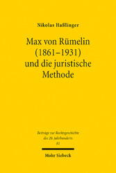 Max von Rümelin (1861-1931) und die juristische Methode