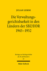 Die Verwaltungsgerichtsbarkeit in den Ländern der SBZ/DDR 1945-1952