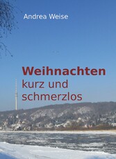 Weihnachten - kurz und schmerzlos