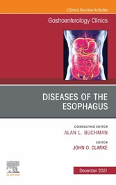 Diseases of the Esophagus, An Issue of Gastroenterology Clinics of North America, E-Book