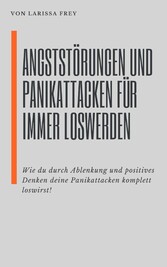 Angststörung und Panikattacken für immer loswerden