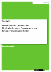 Potentiale von Chatbots im Hochschulkontext. Anpassungs- und Erweiterungsmöglichkeiten