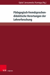 Pädagogisch-fremdsprachendidaktische Verortungen der Lehrerforschung