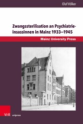 Zwangssterilisation an Psychiatrieinsassinnen in Mainz 1933-1945