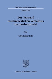 Der Vorwurf missbräuchlichen Verhaltens im Insolvenzrecht.