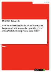 Gibt es unterschiedliche Arten politischer Fragen und spielen nur bei manchen von ihnen Wahrheitsansprüche eine Rolle?