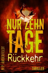 Nur zehn Tage: Rückkehr