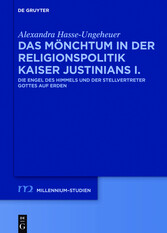 Das Mönchtum in der Religionspolitik Kaiser Justinians I.