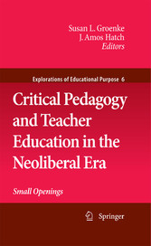 Critical Pedagogy and Teacher Education in the Neoliberal Era