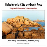 Balade sur la Côte de Granit Rose : Trégastel, Ploumanac&apos;h, Perros-Guirec