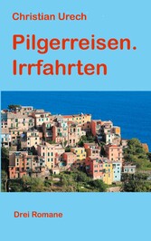 Pilgerreisen. Irrfahrten