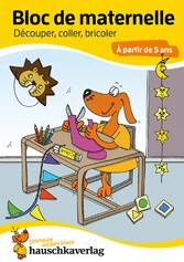 Bloc de maternelle - Découper, coller, bricoler À partir de 5 ans