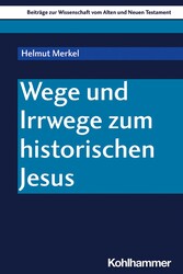 Wege und Irrwege zum historischen Jesus