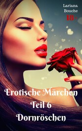 Erotische Märchen - Teil 6 - Dornröschen