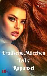 Erotische Märchen - Teil 7 - Rapunzel