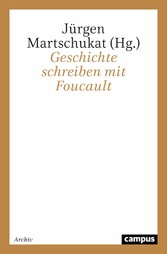 Geschichte schreiben mit Foucault