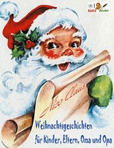 Weihnachtsgeschichten für Kinder, Eltern, Oma und Opa