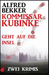 Kommissar Kubinke geht auf die Insel: Zwei Krimis