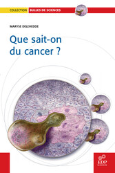 Que sait-on du cancer ?