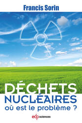 Déchets nucléaires : où est le problème ?