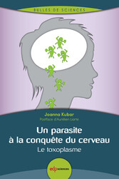 Un parasite à la conquête du cerveau