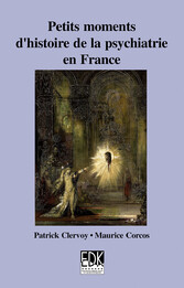 Petits moments d'histoire de la psychiatrie en France