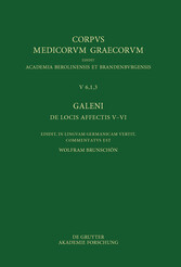 Galeni De locis affectis V-VI / Galen - Über das Erkennen erkrankter Körperteile V-VI