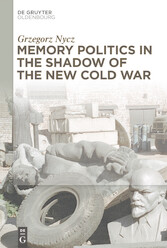 Memory Politics in the Shadow of the New Cold War