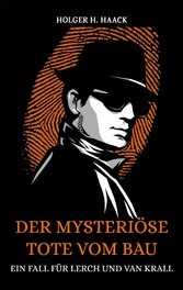 Der mysteriöse Tote vom Bau