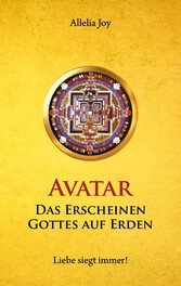 Avatar - Das Erscheinen Gottes auf Erden