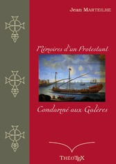 Mémoires d&apos;un protestant condamné aux galères