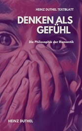 TEXTBLATT - Denken als Gefühl - Die Philosophie der Romantik