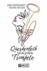 Querkenbeck und die goldene Trompete