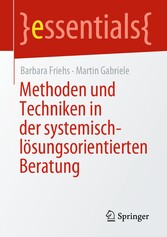 Methoden und Techniken in der systemisch-lösungsorientierten Beratung