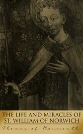 The Life and Miracles of St. William of Norwich