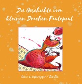 Die Geschichte vom kleinen Drachen Faulepaul