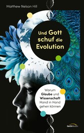 Und Gott schuf die Evolution