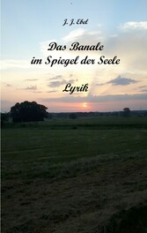 Das Banale im Spiegel der Seele