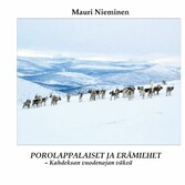 Porolappalaiset ja erämiehet - Kahdeksan vuodenajan väkeä