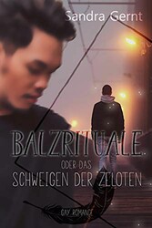 Balzrituale oder: Das Schweigen der Zeloten