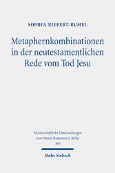 Metaphernkombinationen in der neutestamentlichen Rede vom Tod Jesu