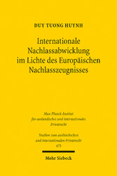 Internationale Nachlassabwicklung im Lichte des Europäischen Nachlasszeugnisses