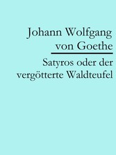 Satyros oder der vergötterte Waldteufel