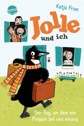 Jolle und ich (1). Der Tag, an dem ein Pinguin bei uns einzog