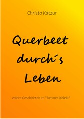 Querbeet durch´s Leben