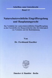 Naturschutzrechtliche Eingriffsregelung und Bauplanungsrecht.