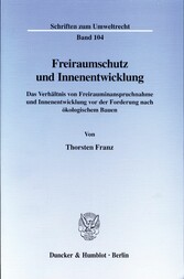 Freiraumschutz und Innenentwicklung.