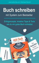 Buch schreiben - mit System zum Bestseller