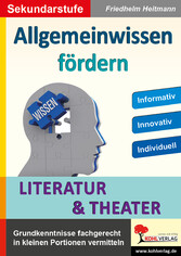 Allgemeinwissen fördern LITERATUR und THEATER