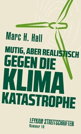 Mutig, aber realistisch gegen die Klimakatastrophe